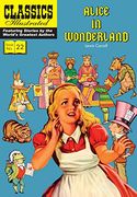 Alice in Wonderland: Alice's Adventures in Wonderland (Classics Illustrated)