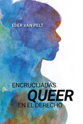 ENCRUCIJADAS QUEER EN EL DERECHO (in Spanish)