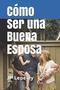 Cómo ser una Buena Esposa