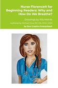 Nurse Florence(R) for Beginning Readers: Why and how do we Breathe? (en Inglés)