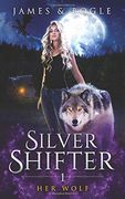 Her Wolf: A why Choose Urban Fantasy Romance (Silver Shifter) (en Inglés)