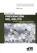 Guía de Prevención del Delito: Seguridad, Diseño Urbano, Participación Ciudadana y Acción Policial