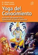 Yoga del Conocimiento: Ayurveda, Bhagavad Gita Y Upanishads, La Vida En Plenitud