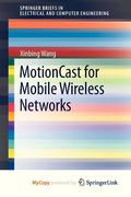 Motioncast for Mobile Wireless Networks