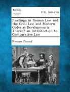 Readings in Roman Law and the Civil Law and Modern Codes as Developments Thereof an Introduction to Comparative Law (en Inglés)