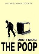 Don't Drag the Poop (en Inglés)