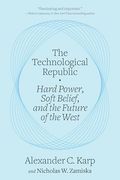 The Technological Republic: Hard Power, Soft Belief, and the Future of the West (en Inglés)