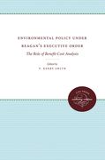 environmental policy under reagan's executive order: the role of benefit-cost analysis (en Inglés)