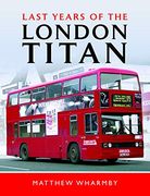 Last Years of the London Titan (en Inglés)