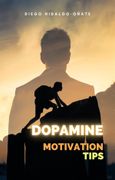 Dopamine. Motivation Tips. (en Inglés)