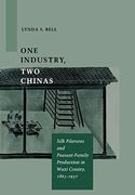 One Industry, two Chinas: Silk Filatures and Peasant-Family Production in Wuxi County, 1865-1937 (en Inglés)