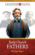 Early Church Fathers (Legends of Faith)