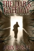 The Dark Gateway: A Novel of Horror