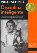 Disciplina Inteligente. Manual de Estrategias Actuales Para una Educacion en el Hogar Basada en Valores / 5 ed.