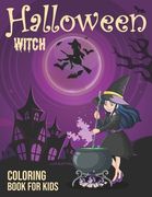 halloween witch coloring book for kids: Cute Spooky Happy Halloween Coloring Book for Kids Unique Witch Coloring Pages For Children (en Inglés)