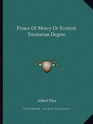 prince of mercy or scottish trinitarian degree
