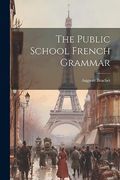 The Public School French Grammar (en Inglés)