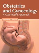 Obstetrics and Gynecology: A Case-Based Approach