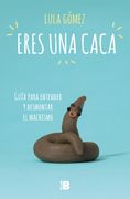 Eres un caca