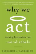Why we Act: Turning Bystanders Into Moral Rebels 
