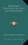 emerson's thoughts on love and friendship (en Inglés)