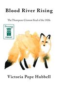 Blood River Rising: The Thompson-Crismon Feud of the 1920s