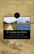 El Camino del Norte: De Francia a Santiago y Finisterre por la Costa Cantábrica