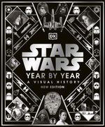 Star Wars Year by Year: A Visual History, new Edition (en Inglés)