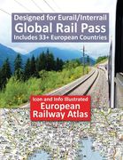 Icon and Info Illustrated European Railway Atlas: Designed for Eurail/Interrail Global Rail Pass - Includes 33+ European Countries