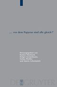 ". Vor dem Papyrus Sind Alle Gleich! ". (en Alemán)