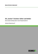 Die „besten" Griechen: Götter und Helden (German Edition)