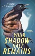 Your Shadow Half Remains (en Inglés)