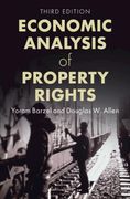 Economic Analysis of Property Rights (Political Economy of Institutions and Decisions) 