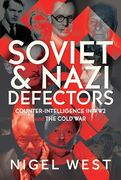 Soviet and Nazi Defectors: Counter-Intelligence in ww2 and the Cold war (en Inglés)