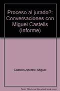 Proceso al Jurado? Conversaciones con Miguel Castells (in Spanish)