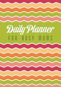 Daily Planner for Busy Moms