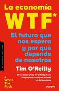 La Economía Wtf: El Futuro que nos Espera y por qué Depende de Nosotros (Sin Colección) (in Spanish)