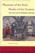 Physician of the Soul, Healer of the Cosmos: Isaac Luria and his Kabbalistic Fellowship (Stanford Studies in Jewish History and Culture) (en Inglés)