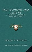 man, economy, and state v2: a treatise on economic principles (1962) (en Inglés)