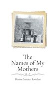The Names of My Mothers (en Inglés)