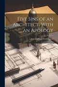 Five Sins of an Architect, With an Apology (en Inglés)