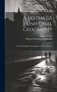 A System of Universal Geography: On the Principles of Comparison and Classification (en Inglés)
