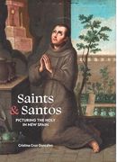 Saints & Santos: Picturing the Holy in new Spain (en Inglés)