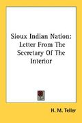 sioux indian nation: letter from the secretary of the interior (en Inglés)