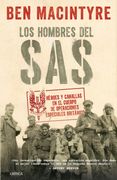Los Hombres del Sas: Héroes y Canallas en el Cuerpo de Operaciones Especiales Británico