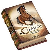 Caballos. Historia, Razas y Cuidados