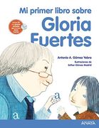 Mi Primer Libro Sobre Gloria Fuertes (Literatura Infantil (6-11 Años) - Mi Primer Libro)