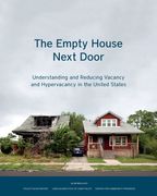 The Empty House Next Door: Understanding and Reducing Vacancy and Hypervacancy in the United States (en Inglés)