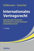 Internationales Vertragsrecht: Internationales Privatrecht, UN-Kaufrecht und Internationales Zivilverfahrensrecht (en Alemán)
