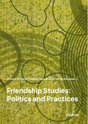 Friendship Studies: Politics and Practices (en Inglés)